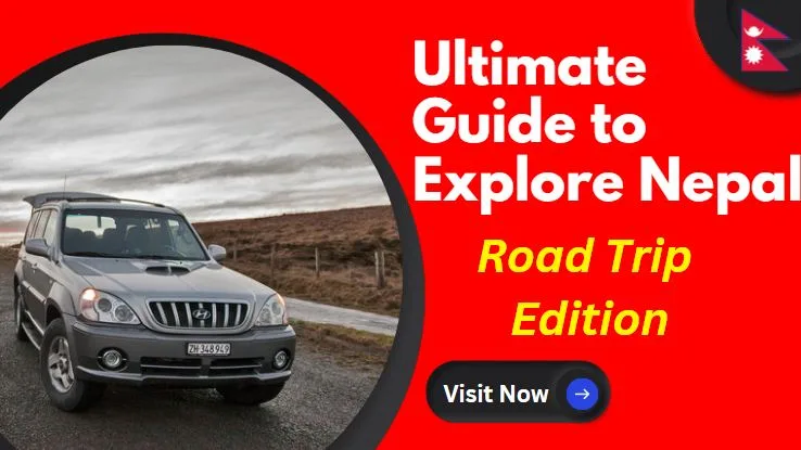Ultimate Guide to Exploring Nepal: Road Trip Edition 2024 best